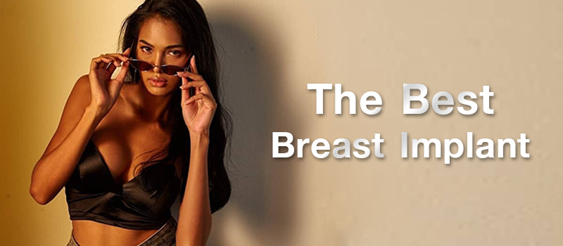 Why Should You Go For the Best Breast Implant & Where Can You Find It?