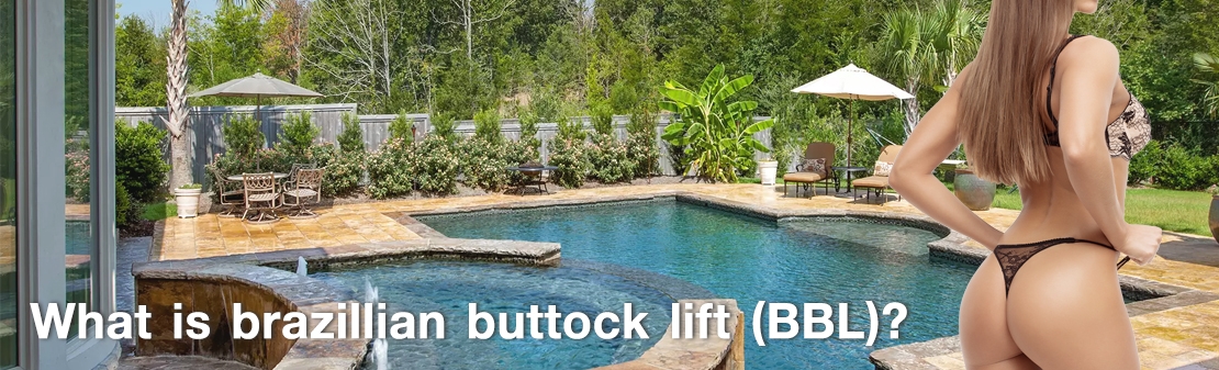What is brazillian buttock lift (BBL)?