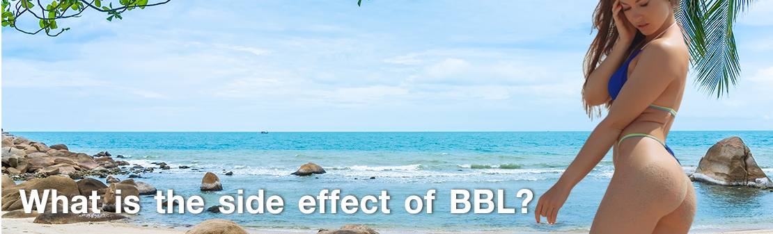 What is the side effect of BBL?
