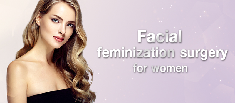 facial feminizations surgery for women